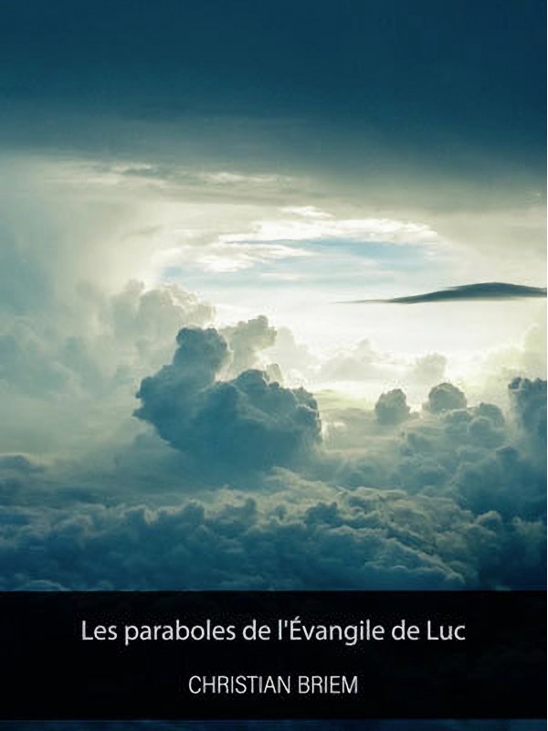 Christian Briem - Les paraboles de l'Évangile de Luc (epub)