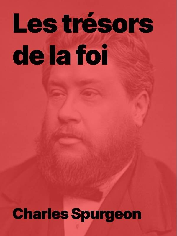 Charles Spurgeon - Les trésors de la foi - 365 Méditations (epub)