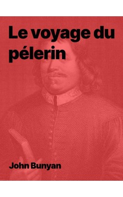 John Bunyan - Le voyage du pélerin (pdf à télécharger)