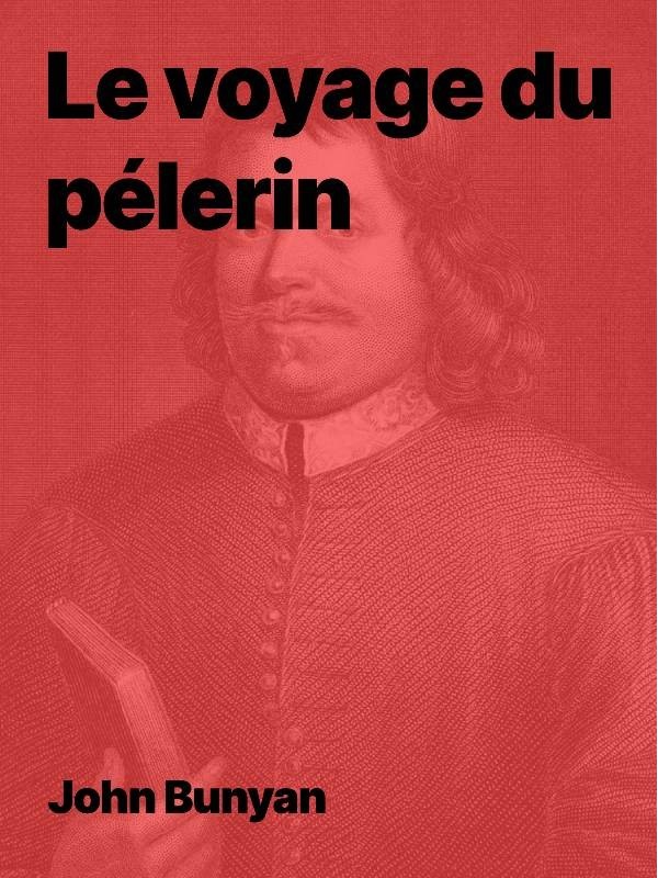 John Bunyan - Le voyage du pélerin (pdf à télécharger)