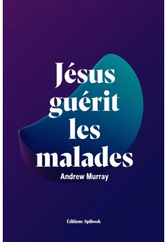 Andrew Murray - Jésus guérit les malades (epub)