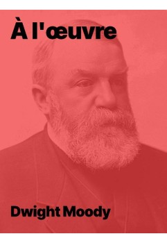 À l'œuvre de Dwight Moody en pdf à télécharger