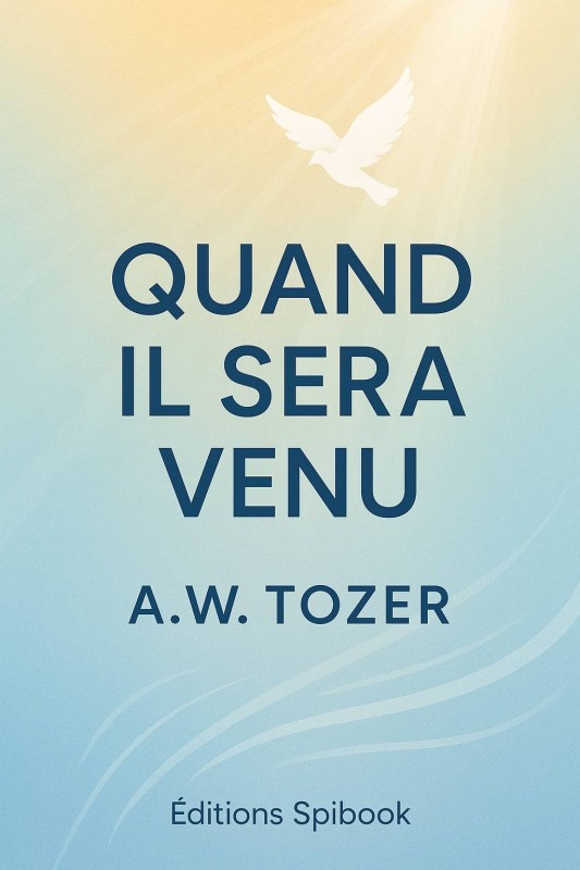 AW Tozer  - Quand il sera venu (PDF)