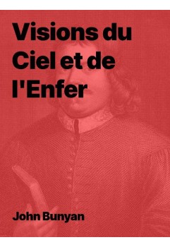 John Bunyan - Visions du Ciel et de l'Enfer (PDF)