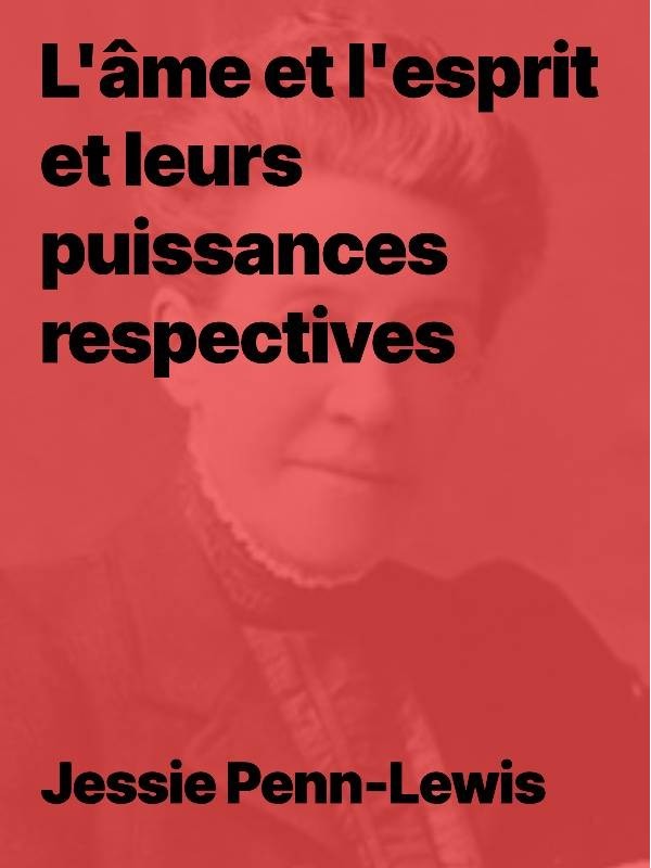 Jessie Penn-L L’âme et l’esprit et leurs puissances respectives (pdf)