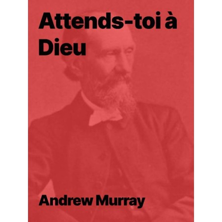 Attends-toi à Dieu de Andrew Murray en pdf à télécharger