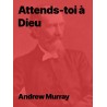 Attends-toi à Dieu de Andrew Murray en pdf à télécharger