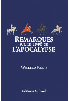 William Kelly - Remarques sur le livre de l'Apocalypse (PDF)