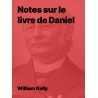William Kelly - Notes sur le livre de Daniel (PDF)