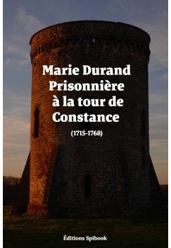 Marie Durand Prisonnière à la tour de Constance (1715-1768) (PDF)