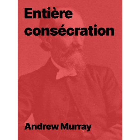 Entière consécration de Andrew Murray en pdf à télécharger