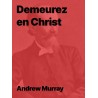 Demeurez en Christ de Andrew Murray en pdf téléchargeable