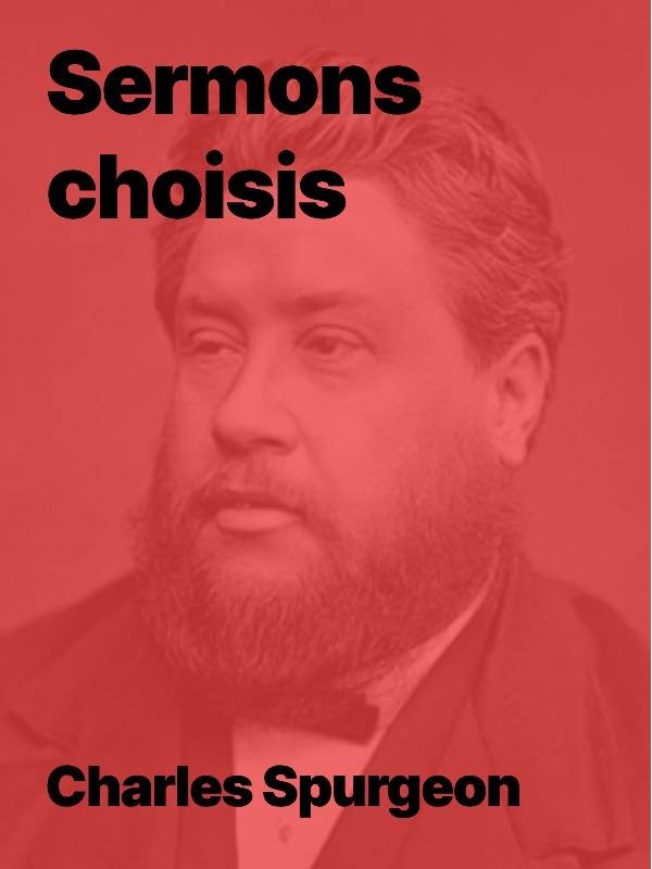 Charles Spurgeon - Sermons choisis (pdf)