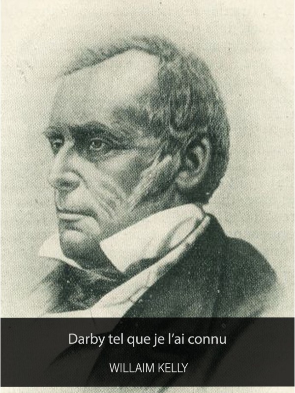 Darby tel que je l'ai connu de William kelly (PDF)