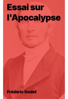 Frédéric Godet - Essai sur l'Apocalypse (au format pdf)