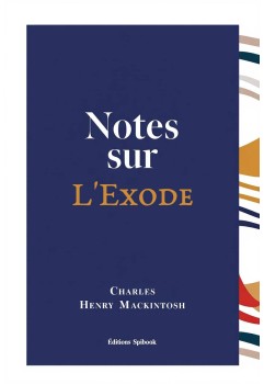 CH Mackintosh  - Notes sur le livre de l'Exode (PDF)