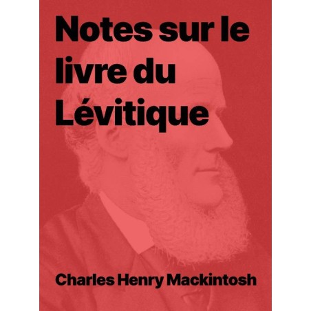 CH Mackintosh  - Notes sur le livre du Lévitique (PDF)
