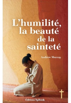 Andrew Murray - L'humilité, la beauté de la sainteté  (epub)