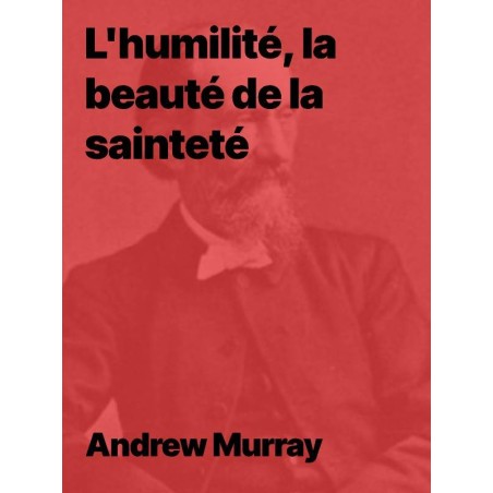 L'humilité, la beauté de la sainteté  (PDF)