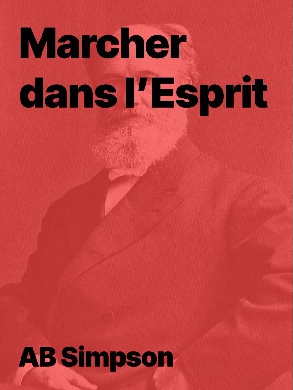 Marcher dans l’Esprit de AB Simpson ebook à télécharger