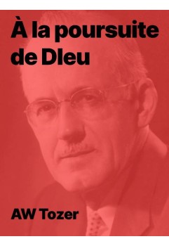 AW Tozer - À la poursuite de Dieu (epub)