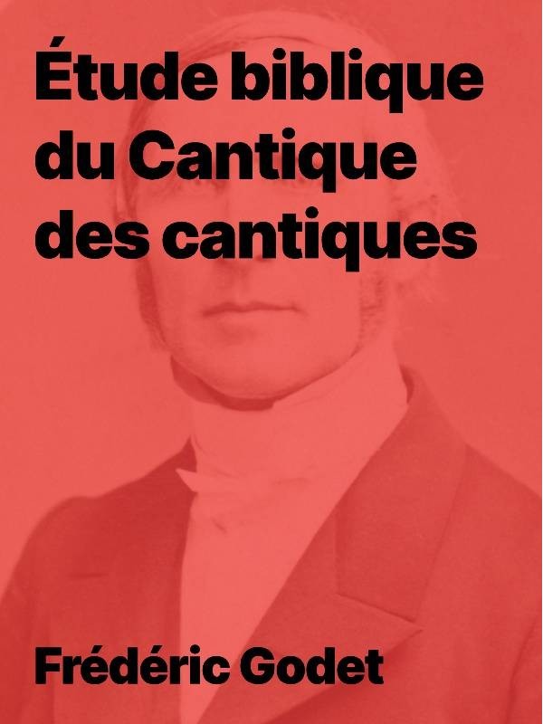 Étude du cantique des cantiques par Frédéric Godet