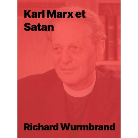 Karl Marx et Satan - Richard Wurmbrand