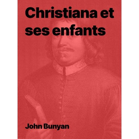 Christiana et ses enfants de John Bunyan (Epub)