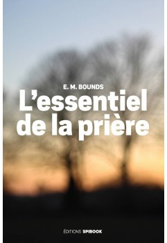 L'essentiel de la prière de EM Bounds en ebook