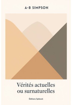 AB Simpson - Vérités actuelles ou surnaturelles (pdf)