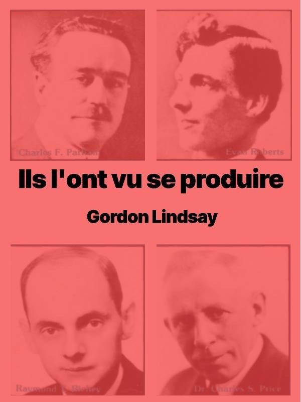 Gordon Lindsay - Histoire des réveils pentecôtistes - ebook