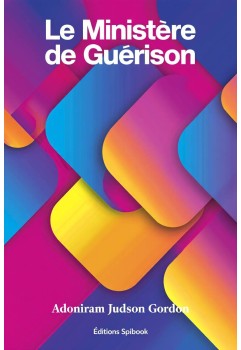 Le ministère de guérison, comment le pratiquer ? (epub)