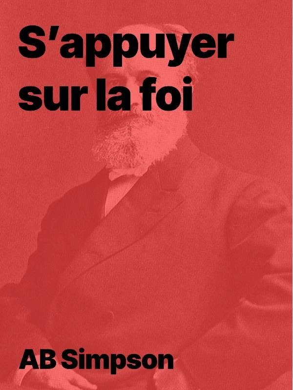 S'appuyer sur la foi - AB Simpson ebook téléchargeable