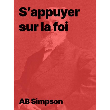 S'appuyer sur la foi - AB Simpson pdf téléchargeable
