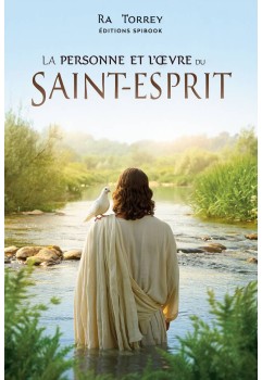 La personne et l'œuvre du Saint-Esprit de R.A. Torrey en pdf