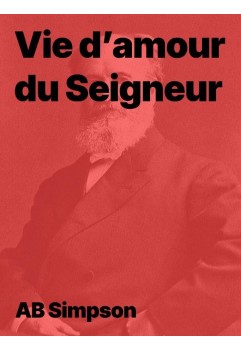 Vie d'amour du Seigneur de A.B. Simpson en epub