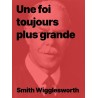 Smith Wilgglesworth Une foi toujours plus grande, PDF à télécharger
