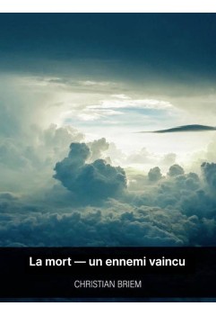 La mort — un ennemi vaincu de Christian Briem, ebook à télécharger