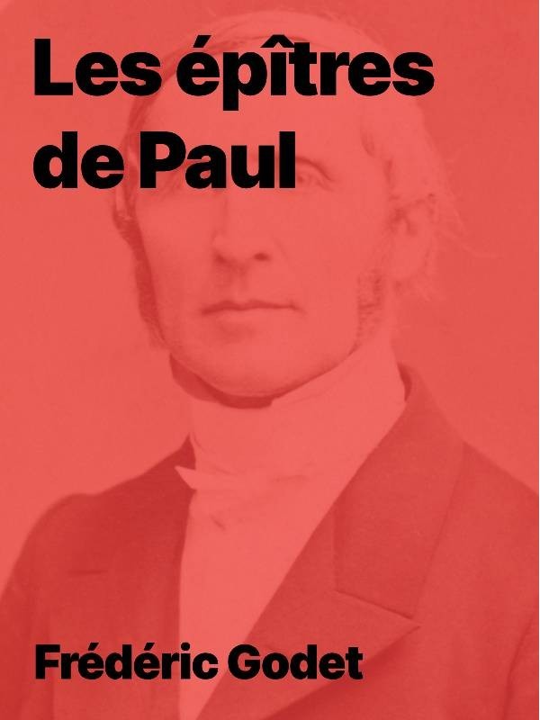 Les Épîtres de Paul de Frédéric Godet, pdf à télécharger