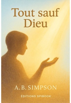 Tout sauf Dieu de A.B. Simpson en ebook à télécharger
