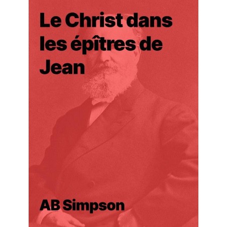 Le Christ dans les épîtres de Jean - Ab Simpson ebook à télécharger