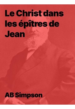 Le Christ dans les épîtres de Jean - Ab Simpson ebook à télécharger