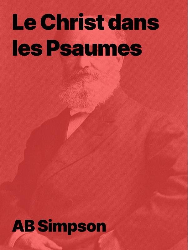 Le Christ dans les Psaumes - AB Simpson ebook à télécharger