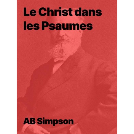Le Christ dans les Psaumes - AB Simpson pdf à télécharger
