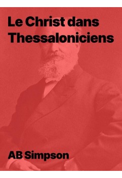Le Christ dans Thessalonciens de A.B. Simpson en ebook téléchargeable