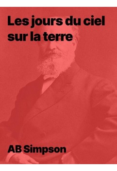 Les jours du ciel sur la terre de A.B. Simpson en ebook téléchargeable