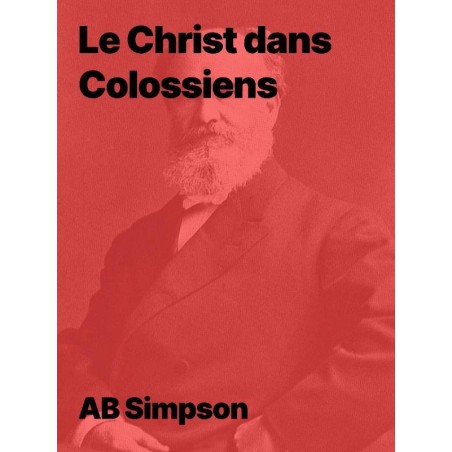Le Christ dans Colossiens de A.B. Simpson en ebook téléchargeable