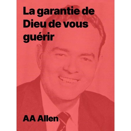 La garantie de Dieu de vous guérir de AA Allen en pdf
