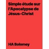 Simple étude sur l’Apocalypse de Jésus-Christ de HA Bolomey pdf