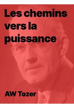 Les chemins vers la puissance de AW Tozer en epub
